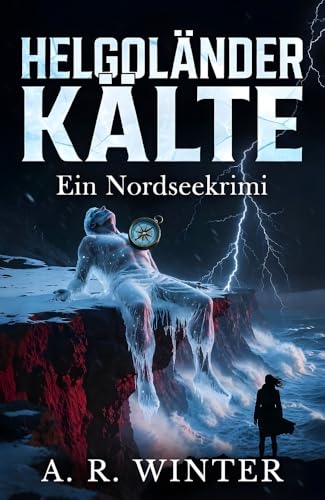 Helgoländer Kälte: Frostige Geheimnisse, blutiger Verrat und die Rückkehr eines Toten.