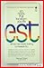 Est: Erhard Seminars Training: 60 Hours That Transform Your Life
