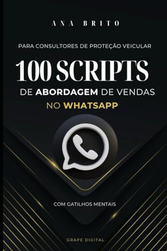 100 Scripts de Vendas no WhatsApp para Consultores de Proteção Ve...