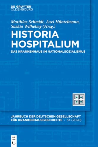 Historia Hospitalium: Das Krankenhaus im Nationalsozialismus