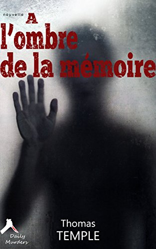 Télécharger A l'ombre de la mémoire: le meurtre oublié PDF Ebook En Ligne