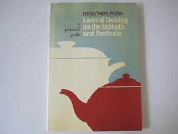 Paperback Laws of cooking on Sabbath and festivals: A pictorial guide : the English edition of Hilchot bishul b'Shabbat Book