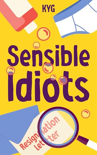 Sensible Idiots: Hilarious Funny Characters. Ridiculous Situations. Sensible Payoffs. (Silly Humans) (English Edition)