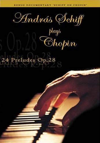 Andras Schiff Plays Chopin: 24 Preludes Op. 28 [DVD]