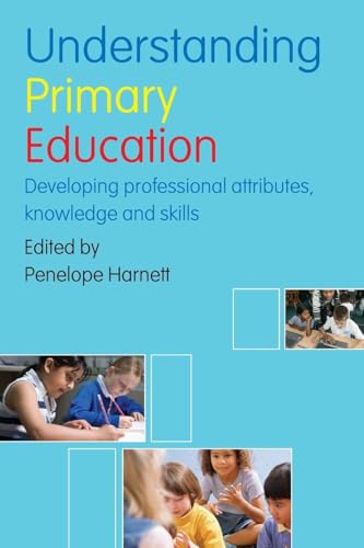 Understanding Primary Education: Developing Professional Attributes, Knowledge and Skills view 2