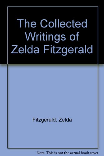 The Collected Writings of Zelda Fitzgerald