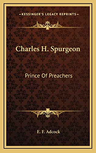 Charles H. Spurgeon: Prince Of Preachers