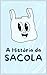 A História da Sacola (Pequenas histórias e grandes lições)