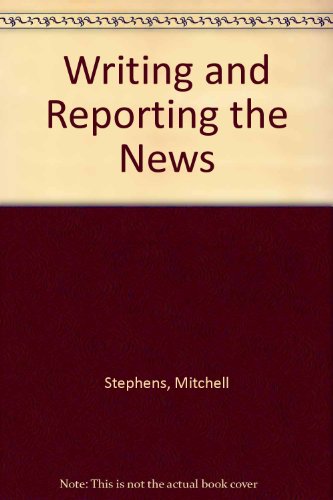 Writing and reporting the news 0030604834 Book Cover