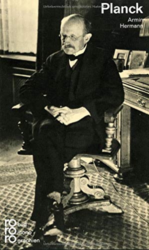 Max Planck: Mit Selbstzeugnissen und Bilddokumenten Max Planck: Mit Selbstzeugnissen und Bilddokumenten