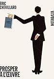  Prosper à l\'œuvre (Notabilia) (French Edition)