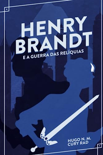 Henry Brandt e a Guerra das Relíquias (Portuguese Edition)