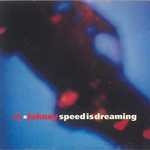 Speeding Is Dreaming [Audio CD] St Johnny
