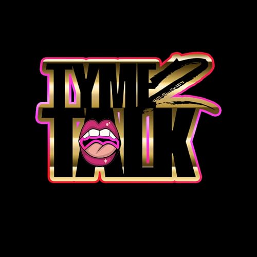 Tyme 2 Talk Podcast Por MAKENZI arte de portada