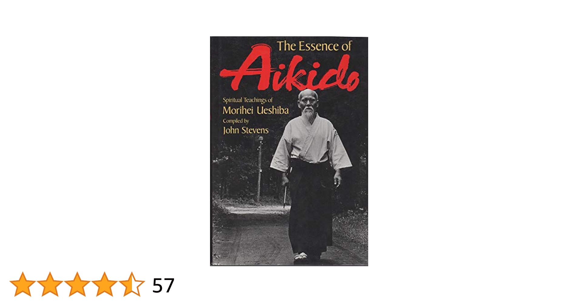 The Essence of Aikido: Spiritual Teachings of Morihei