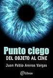 punto ciego del ojo pdf  Punto ciego: Del objeto al cine
