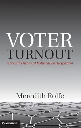 Voter Turnout: A Social Theory of Political Participation book cover