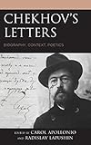  Chekhov\'s Letters: Biography, Context, Poetics (Crosscurrents: Russia\'s Literature in Context) (English Edition)