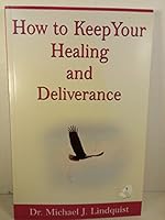 How to Keep Your Healing and Deliverance 0971767548 Book Cover