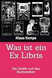Was ist ein Ex Libris: Die Grafik und das Buchzeichen