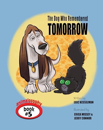 The Dog Who Remembered Tomorrow (Animalosophy)