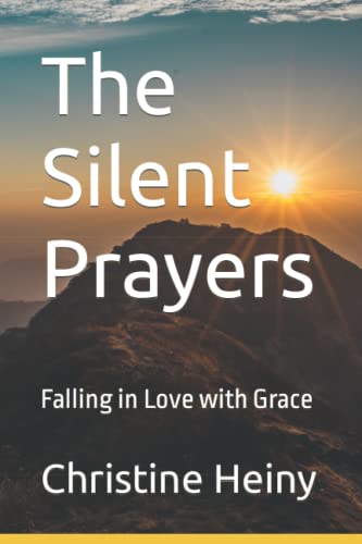 The Silent Prayers: Falling in Love with Grace
