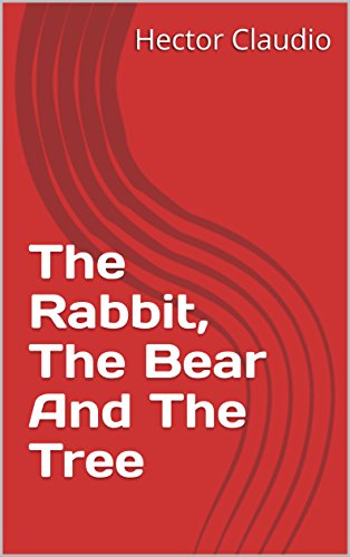 The Rabbit, The Bear And The Tree (Spanish Edition)