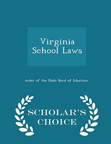 Virginia School Laws - Scholar's Choice Edition 1296437965 Book Cover