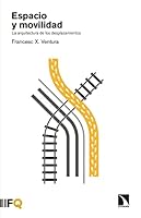 Espacio y movilidad. La arquitectura de los desplazamientos 8490972516 Book Cover