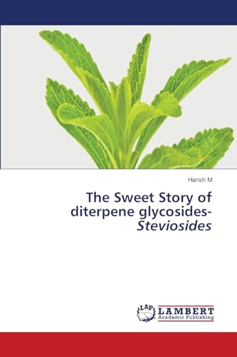The Sweet Story of diterpene glycosides- Steviosides