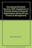 Developing Affordable Housing: A Practical Guide for Nonprofit Organizations, 1995 Supplement (Nonprofit Law, Finance & Management) 0471095737 Book Cover