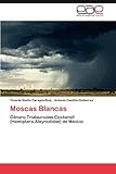 mosca blanca gigante nombre cientifico  Moscas Blancas: Género Trialeurodes Cockerell (Hemiptera:Aleyrodidae) de México