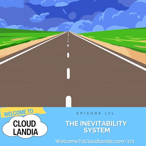 Ep171: The Inevitability System