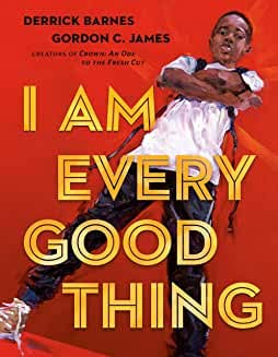 [Derrick Barnes ]-[I Am Every Good Thing]-[Hardcover]