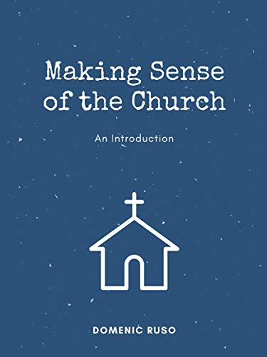 Making Sense of The Church : An Introduction