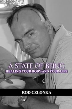 Paperback A State of Being: Healing Your Body and Your Life Book