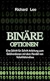 Binäre Optionen: Eine Schritt für Schritt Anleitung zum Geldverdienen mit dem Handel von Volatilitätsindizes