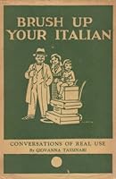 Brush Up Your Italian: Conversations of Real Use B005FCAJ90 Book Cover