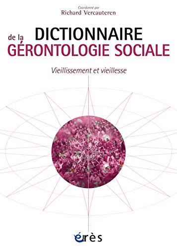 Dictionnaire de la gérontologie sociale (HORS COLL-GERON) Gratuit