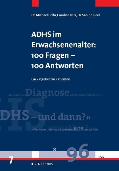 ADHS im Erwachsenenalter: 100 Fragen - 100 Antworten: Ein Patientenratgeber