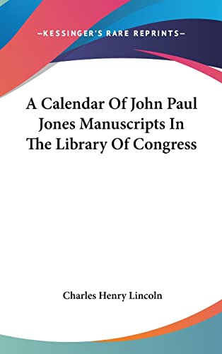 A Calendar Of John Paul Jones Manuscripts In The Library Of Congress