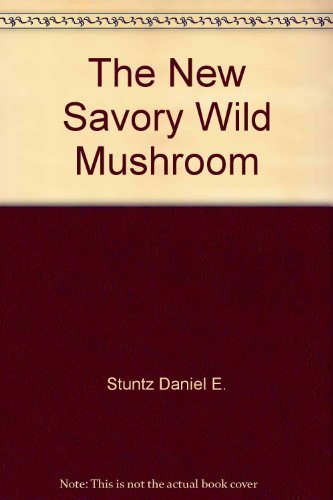 The new savory wild mushroom by Margaret McKenn... B01FKTCN2S Book Cover