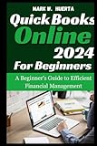 QuickBooks Online For Beginners: A Beginner's Guide to Efficient Financial Management