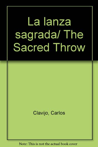 La lanza sagrada/ The Sacred Throw (Spanish Edi... [Spanish] 9681342100 Book Cover