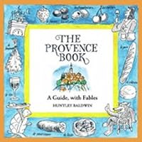 The Provence Book: A Guide, with Fables 0975535978 Book Cover