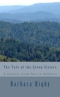 The Tale of the Seven Sisters: A journey from fear to fulness 069254125X Book Cover