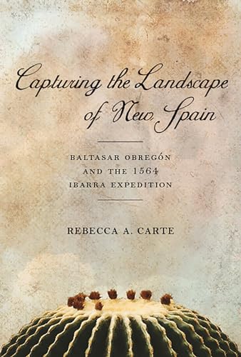 Capturing the Landscape of New Spain: Baltasar Obregón and the