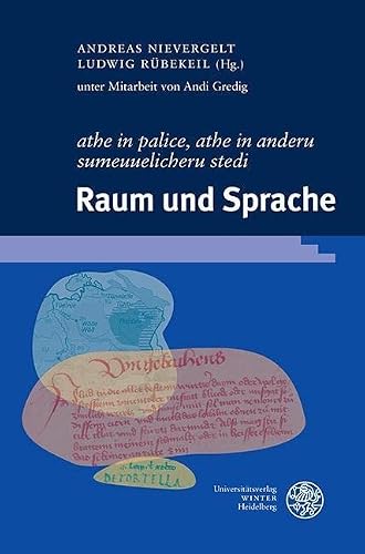 ‚athe in palice, athe in anderu sumeuuelicheru stedi‘. Raum und Sprache: Festschrift für Elvira Glaser zum 65. Geburtstag (Germanistische Bibliothek, Band 66)
