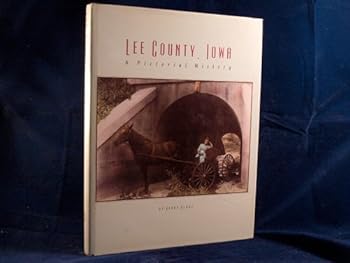 Lee County, Iowa: A Pictorial History