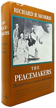 THE PEACEMAKERS The Great Powers and American Independence